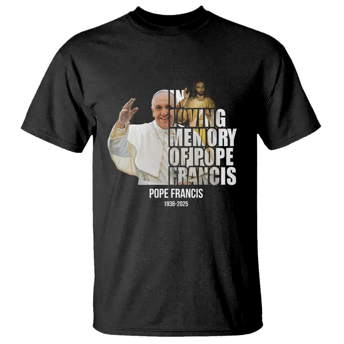 In Loving Memory of Pope Francis T Shirt Viva il Papa 1936-2025 TS02 Black Print Your Wear