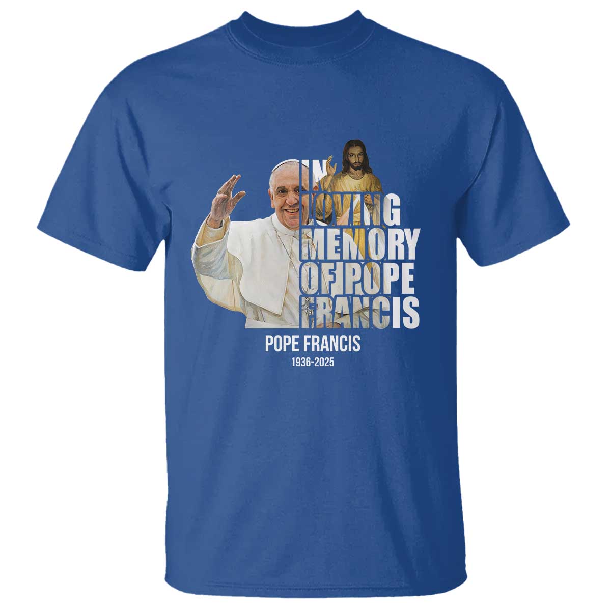 In Loving Memory of Pope Francis T Shirt Viva il Papa 1936-2025 TS02 Royal Blue Print Your Wear