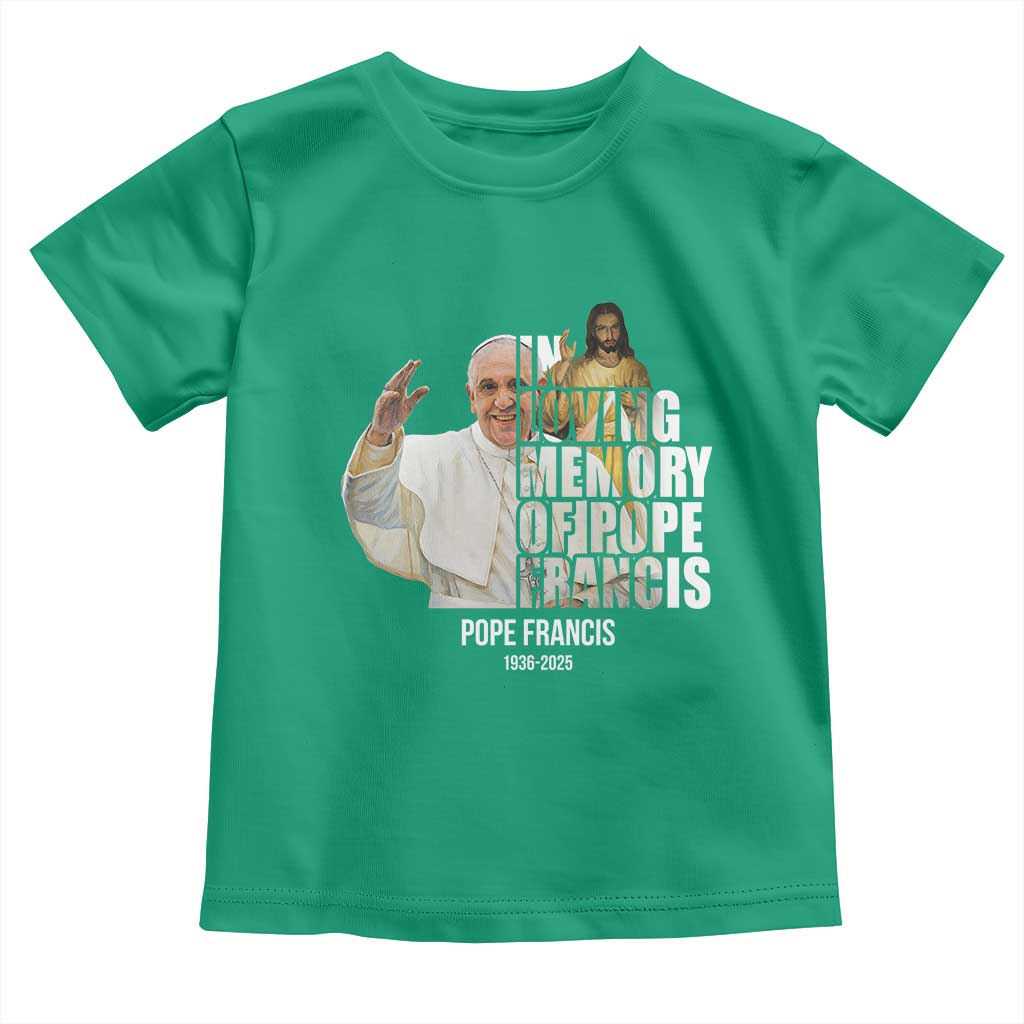 In Loving Memory of Pope Francis Toddler T Shirt Viva il Papa 1936-2025 TS02 Irish Green Print Your Wear