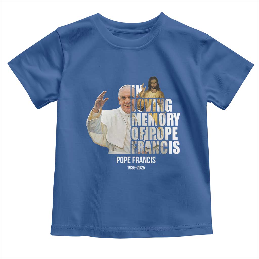 In Loving Memory of Pope Francis Toddler T Shirt Viva il Papa 1936-2025 TS02 Royal Blue Print Your Wear