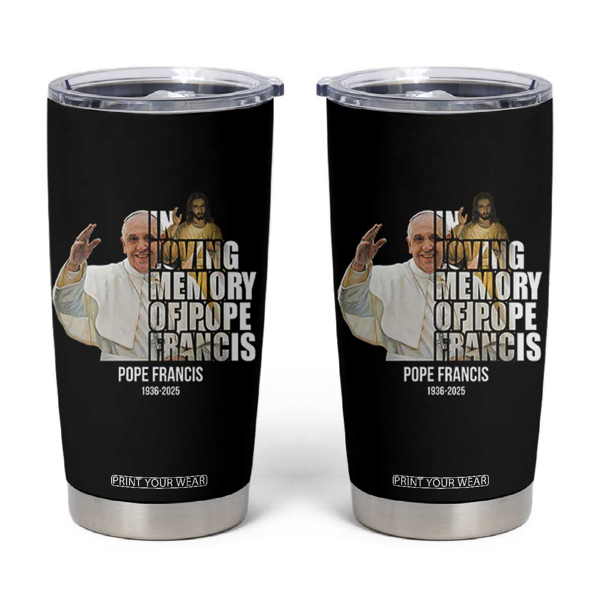 In Loving Memory of Pope Francis Tumbler Cup Viva il Papa 1936-2025 TS02 Black Print Your Wear