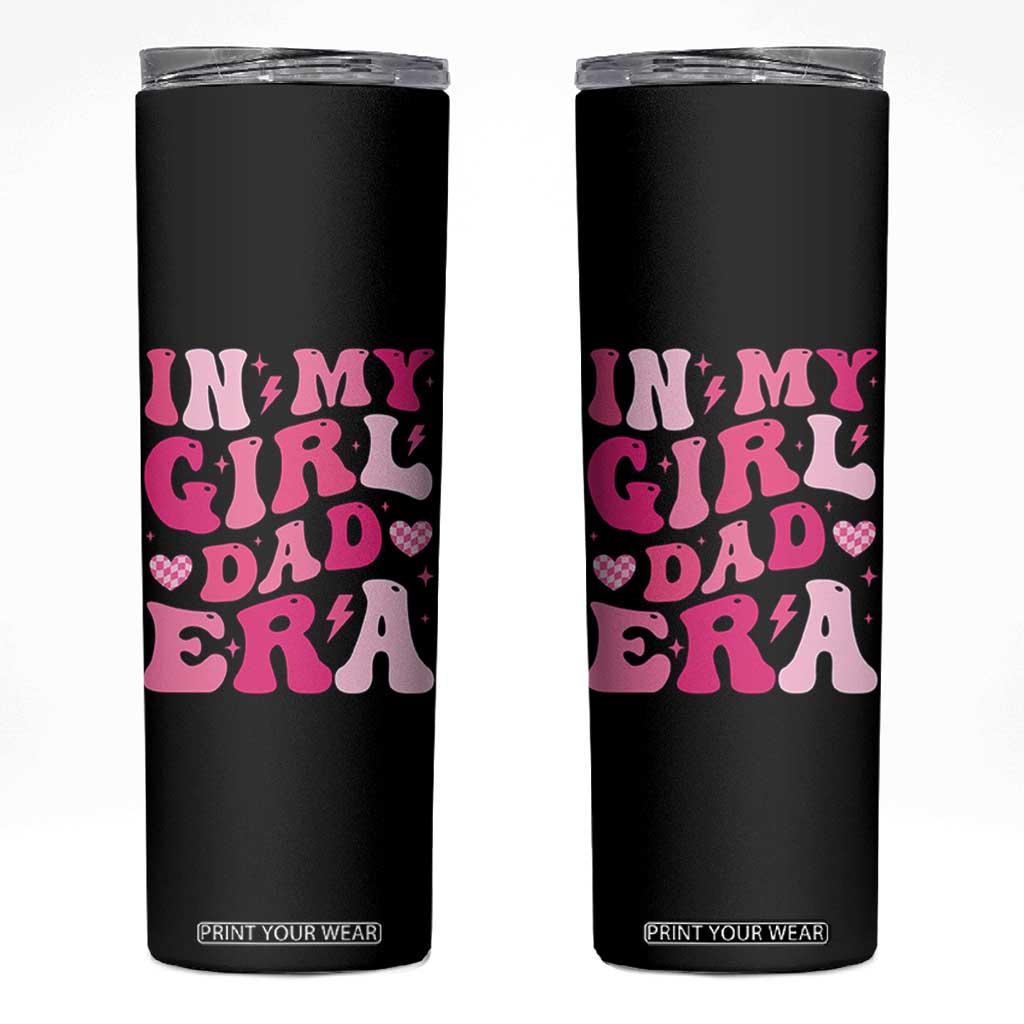 In My Dad Girl Era Skinny Tumbler Funny Fathers Day Gift 2025 TS10 Black Print Your Wear