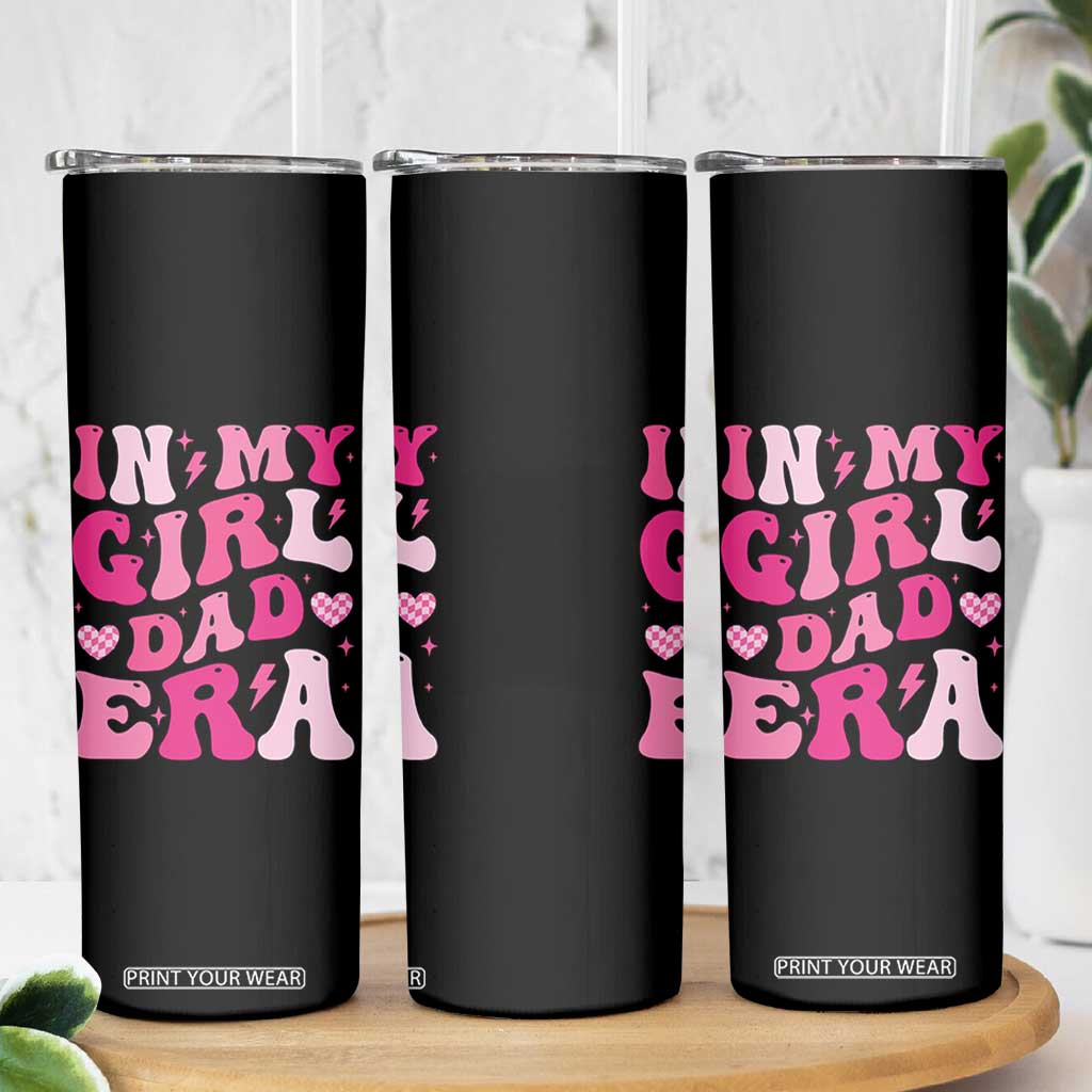 In My Dad Girl Era Skinny Tumbler Funny Fathers Day Gift 2025 TS10 Print Your Wear