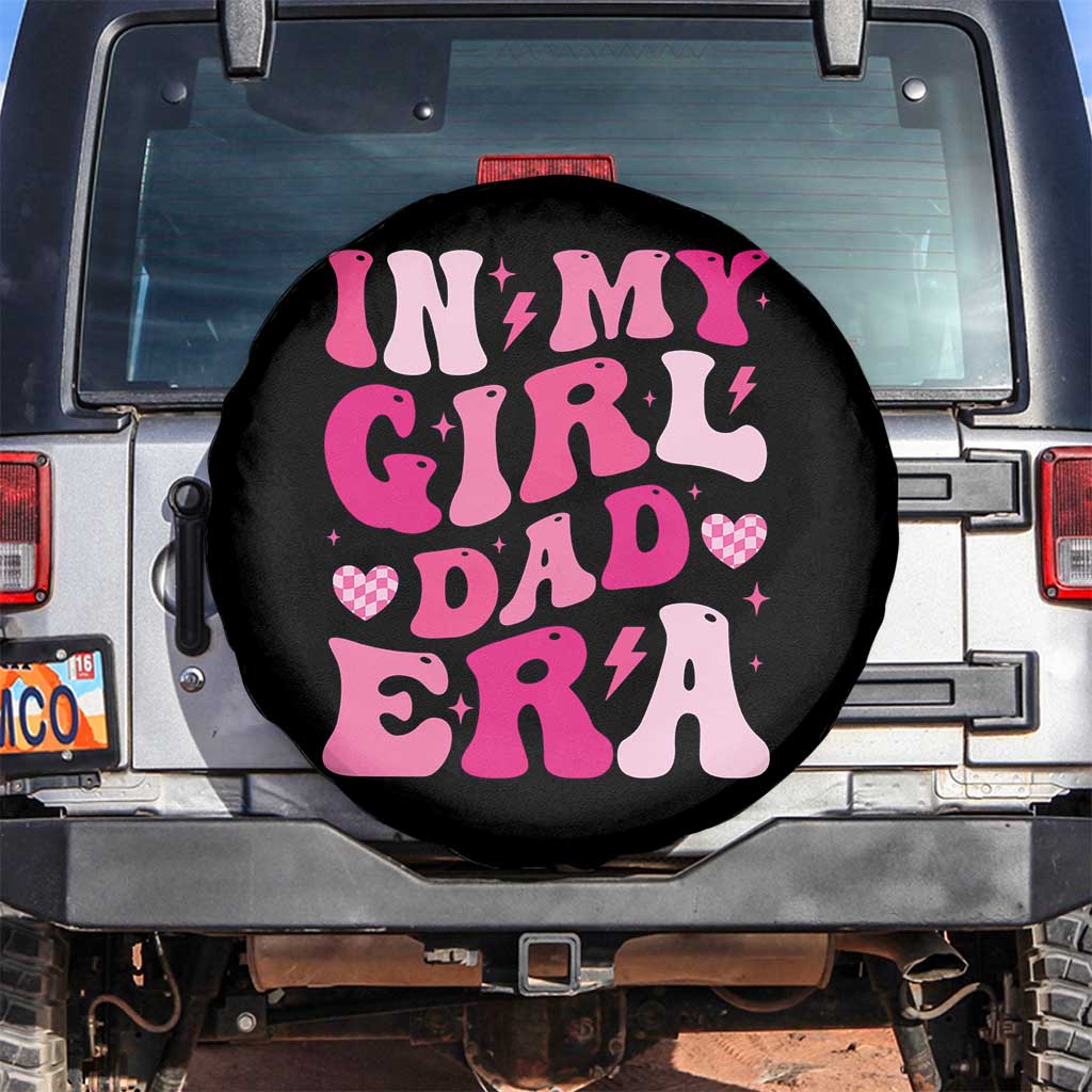 In My Dad Girl Era Spare Tire Cover Funny Fathers Day Gift 2025 TS10 No hole Black Print Your Wear