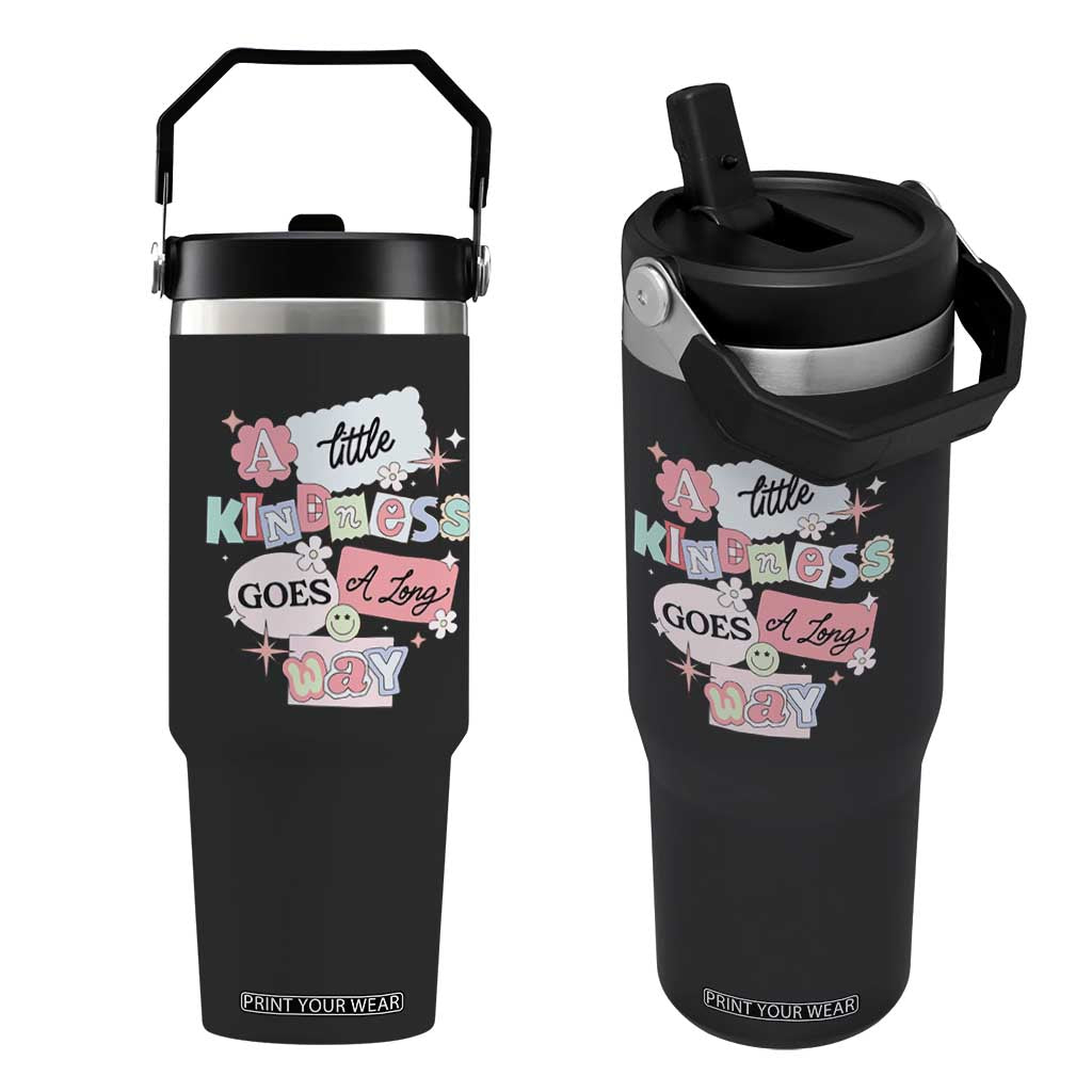 Inspirational A Little Kindness Goes A Long Way Flip Straw Tumbler TS09 One Size: 30 oz Black Print Your Wear