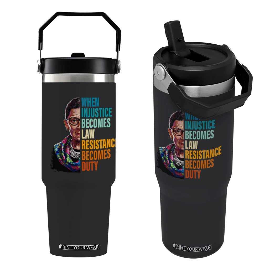Inspirational RBG Flip Straw Tumbler When Injustice Becomes Law Resistance Becomes Duty TS02 One Size: 30 oz Black Print Your Wear