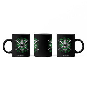 Irish Soldiers 1762 Coffee Mug The Irish We Drink And We Fight Shamrock Beer Parade TS11 Print Your Wear
