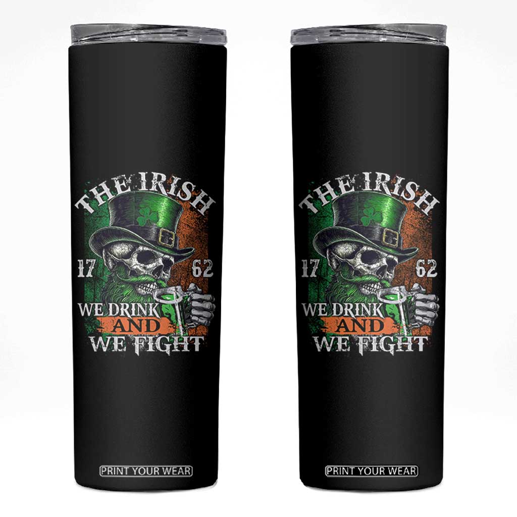 Irish Soldiers 1762 Skinny Tumbler The Irish We Drink And We Fight Shamrock Skull Beer TS11 Black Print Your Wear