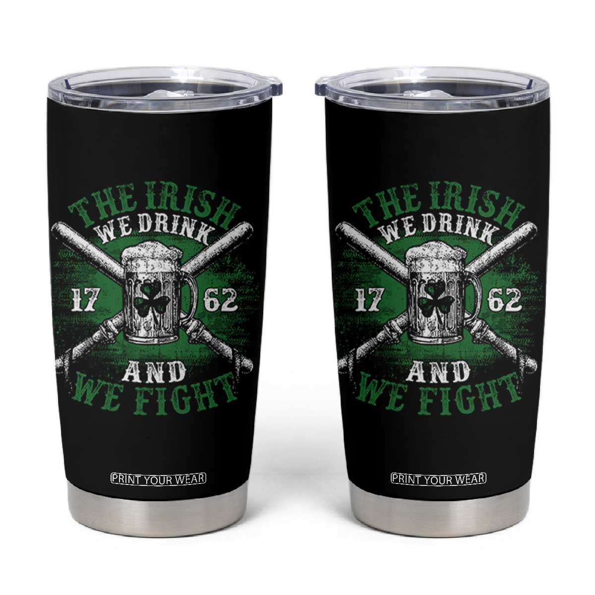 Irish Soldiers 1762 Tumbler Cup The Irish We Drink And We Fight Shamrock Beer Parade TS11 Black Print Your Wear