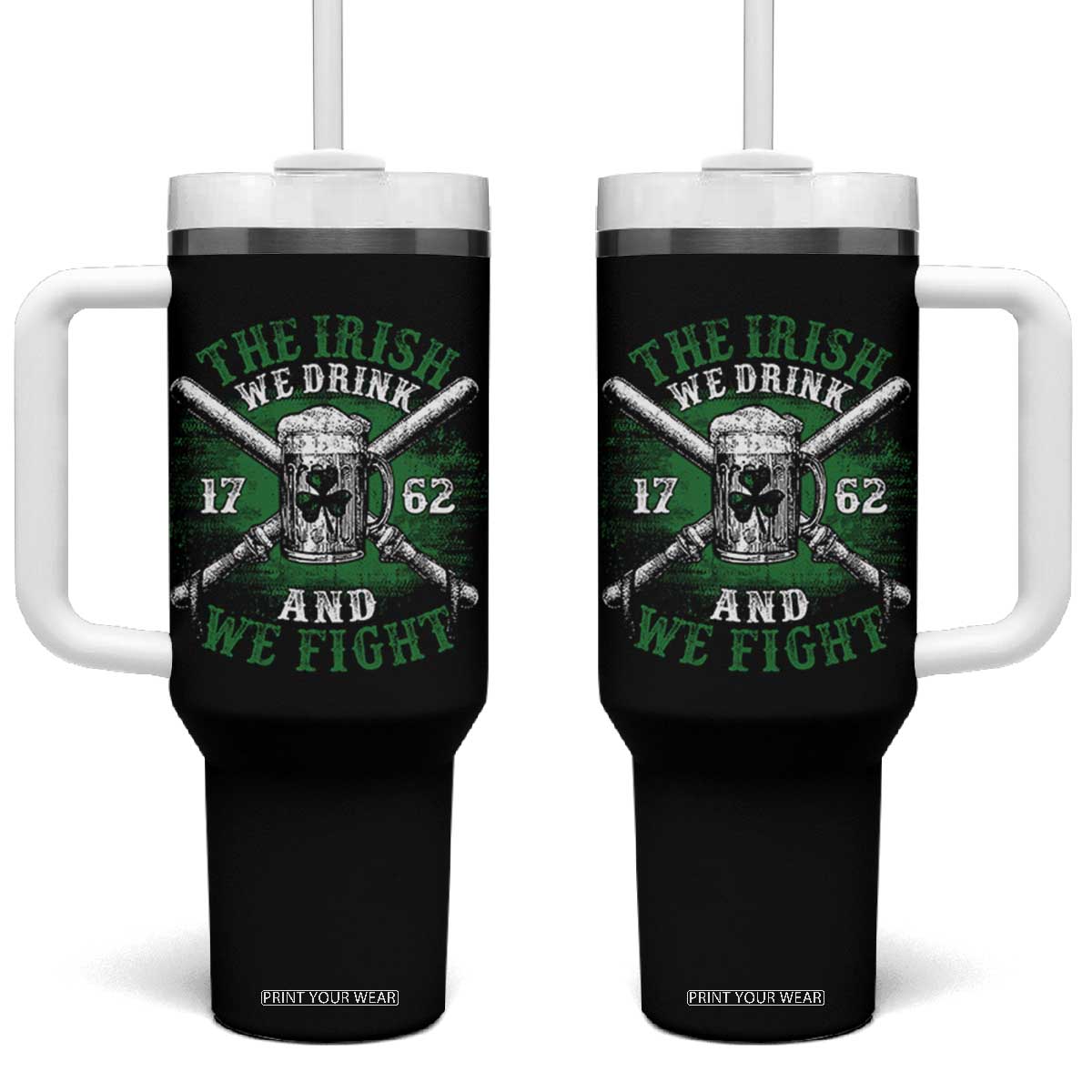 Irish Soldiers 1762 Tumbler With Handle The Irish We Drink And We Fight Shamrock Beer Parade TS11 One Size: 40 oz Black Print Your Wear