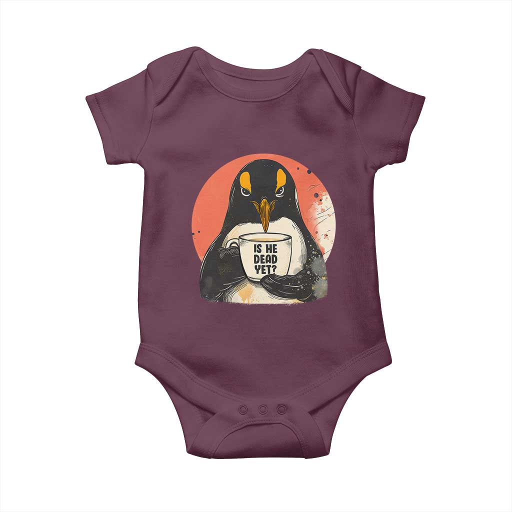 Is He Dead Yet Baby Onesie Penguins Resist and Persist TS10 Maroon Print Your Wear