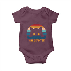 Is He Dead Yet Baby Onesie Retro Cat Funny Vintage TS10 Maroon Print Your Wear