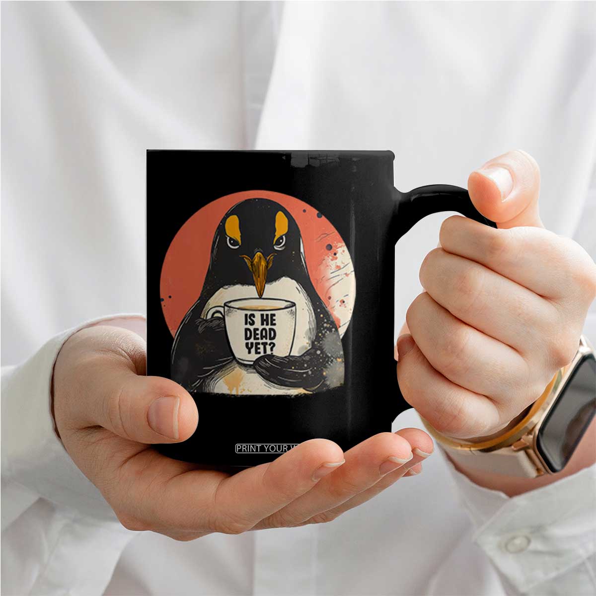 Is He Dead Yet Coffee Mug Penguins Resist and Persist TS10 Print Your Wear