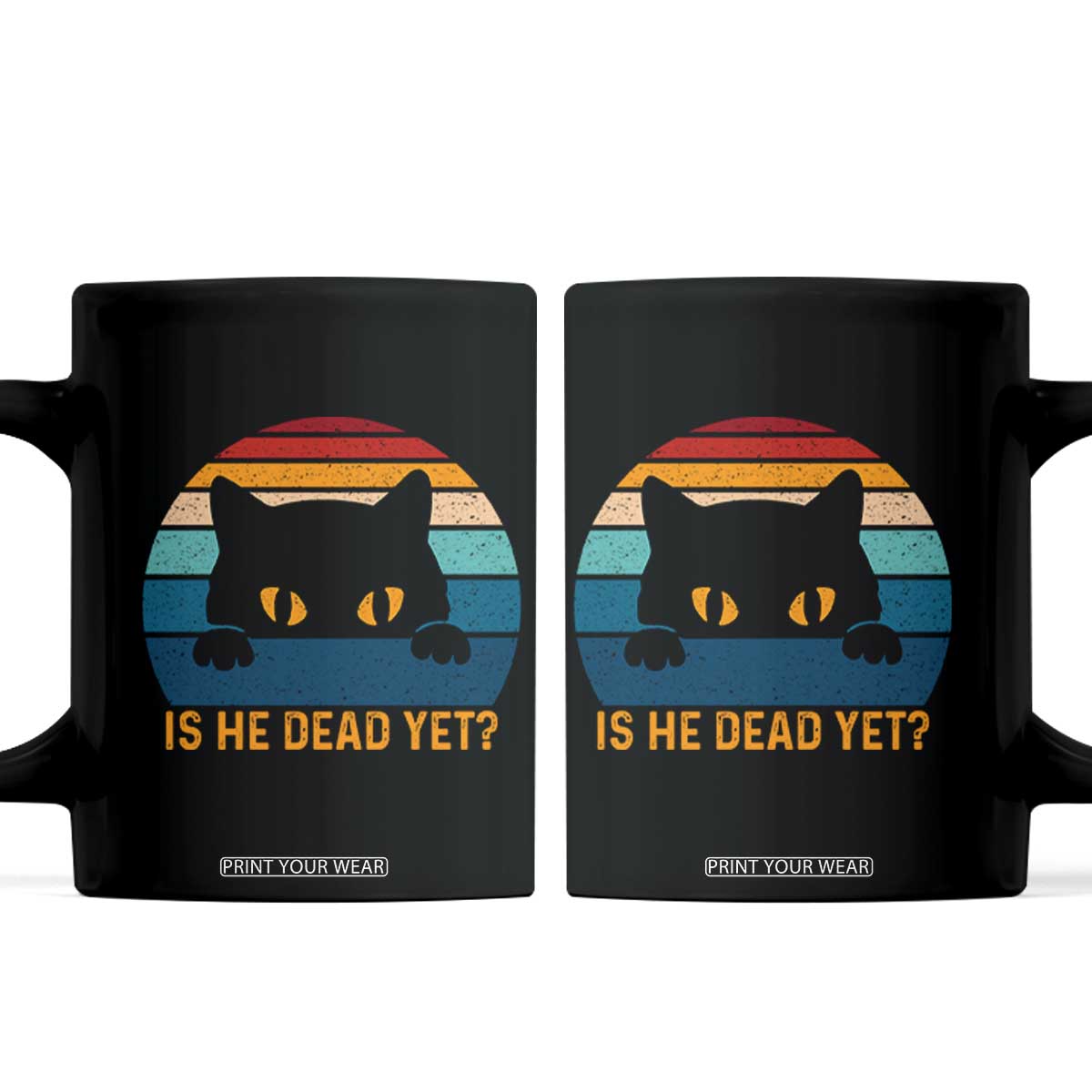 Is He Dead Yet Coffee Mug Retro Cat Funny Vintage TS10 Black Print Your Wear