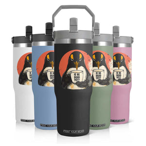 Is He Dead Yet Flip Straw Tumbler Penguins Resist and Persist TS10 Print Your Wear
