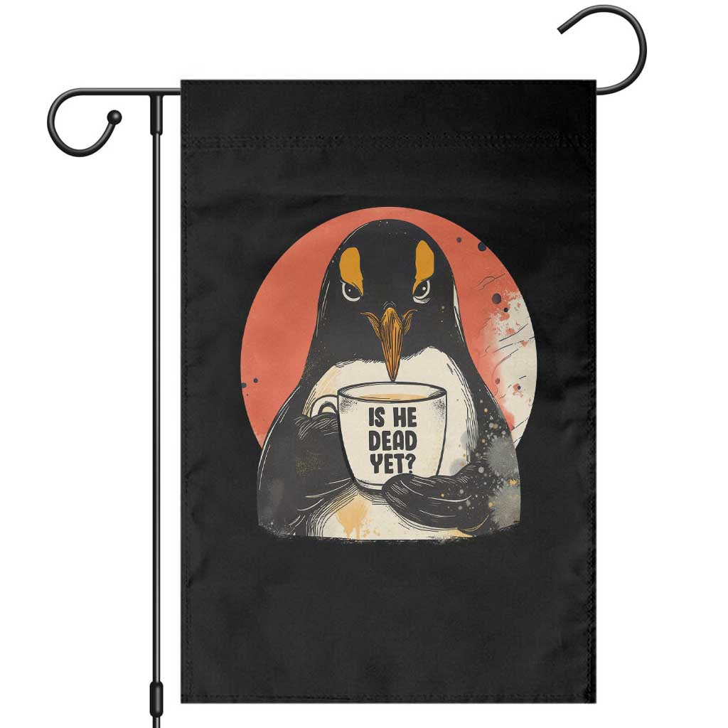 Is He Dead Yet Garden Flag Penguins Resist and Persist TS10 Black Print Your Wear