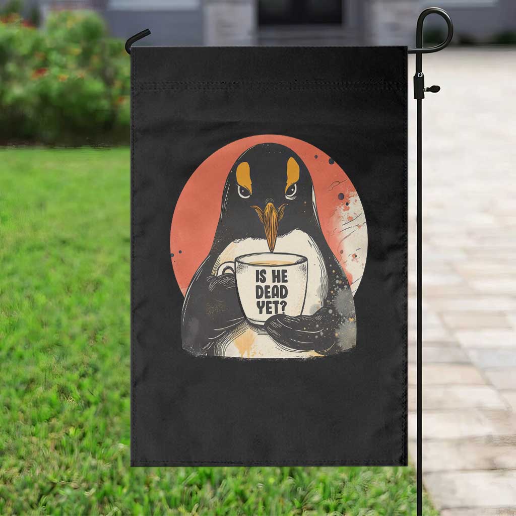 Is He Dead Yet Garden Flag Penguins Resist and Persist TS10 Print Your Wear