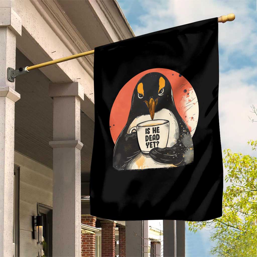 Is He Dead Yet Garden Flag Penguins Resist and Persist TS10 Print Your Wear