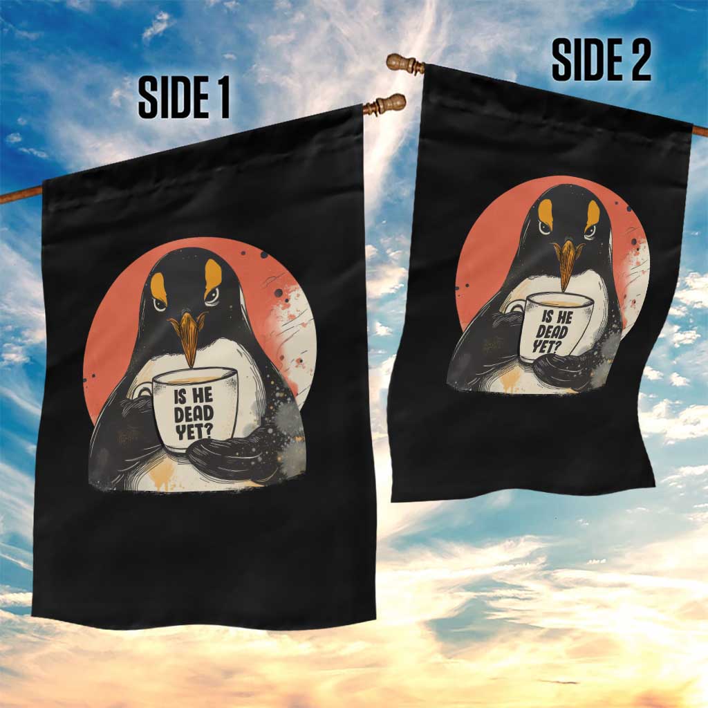 Is He Dead Yet Garden Flag Penguins Resist and Persist TS10 Print Your Wear