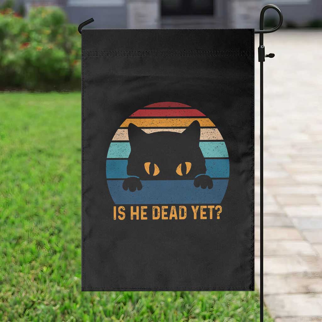 Is He Dead Yet Garden Flag Retro Cat Funny Vintage TS10 Print Your Wear