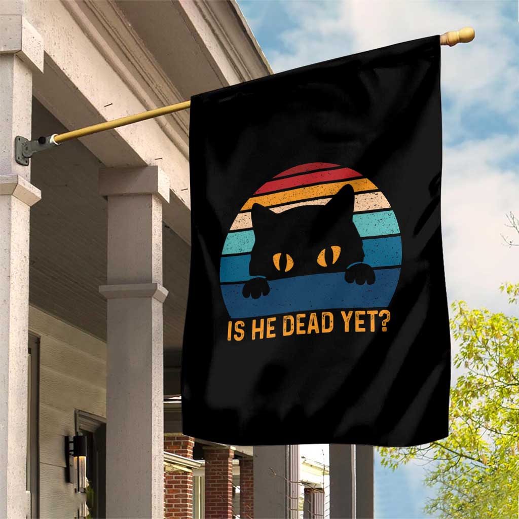 Is He Dead Yet Garden Flag Retro Cat Funny Vintage TS10 Print Your Wear