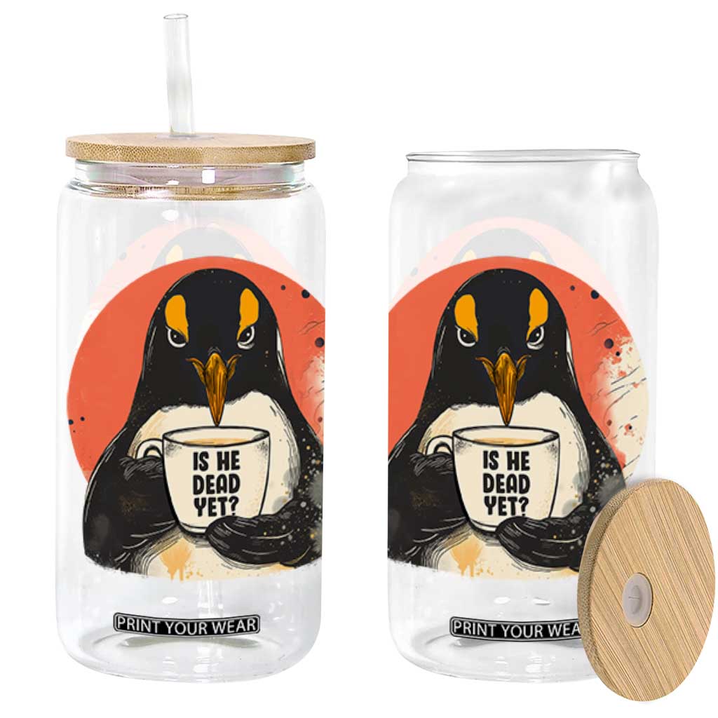 Is He Dead Yet Glass Can Penguins Resist and Persist TS10 Black Print Your Wear