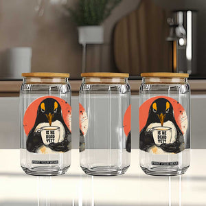 Is He Dead Yet Glass Can Penguins Resist and Persist TS10 Print Your Wear
