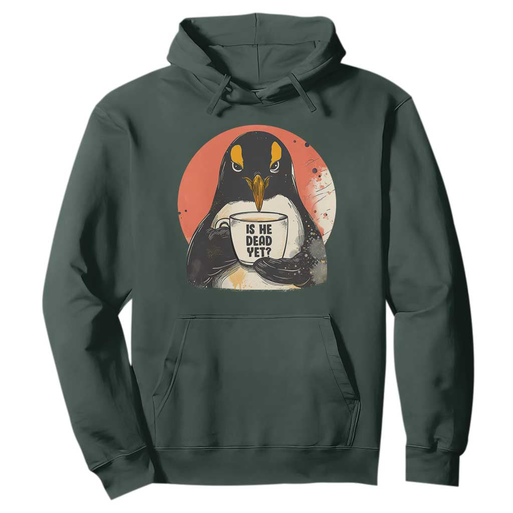 Is He Dead Yet Hoodie Penguins Resist and Persist TS10 Dark Forest Green Print Your Wear