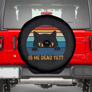 Is He Dead Yet Spare Tire Cover Retro Cat Funny Vintage TS10 Black Print Your Wear