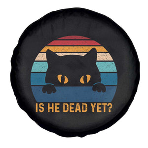 Is He Dead Yet Spare Tire Cover Retro Cat Funny Vintage TS10 Print Your Wear