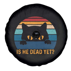 Is He Dead Yet Spare Tire Cover Retro Cat Funny Vintage TS10 Print Your Wear