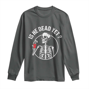 Is He Dead Yet Subtle FDT Long Sleeve Shirt Funny Skeleton Drinking Coffee TS02 Dark Heather Print Your Wear