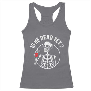 Is He Dead Yet Subtle FDT Racerback Tank Top Funny Skeleton Drinking Coffee TS02 Charcoal Print Your Wear