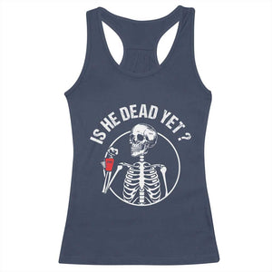 Is He Dead Yet Subtle FDT Racerback Tank Top Funny Skeleton Drinking Coffee TS02 Navy Print Your Wear