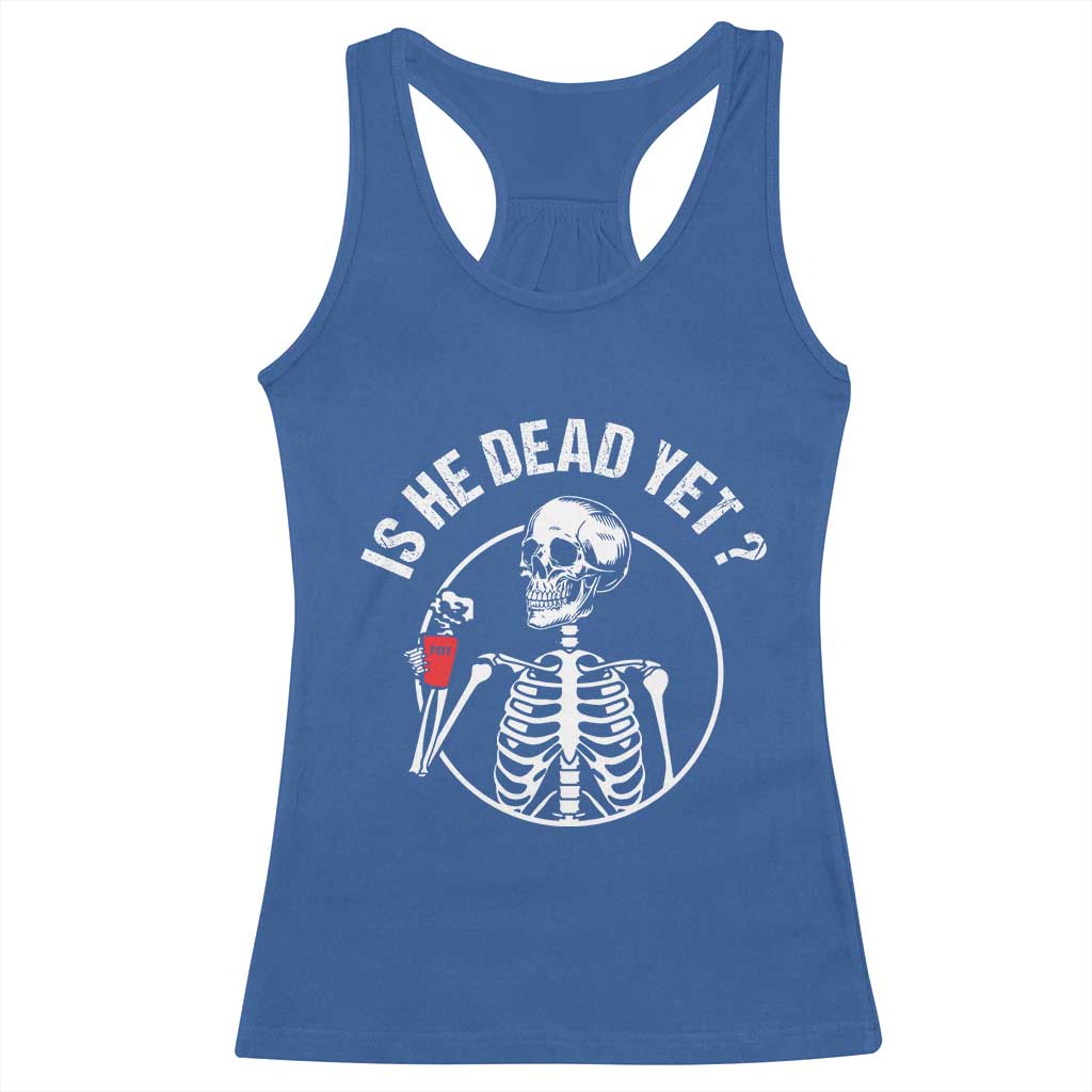 Is He Dead Yet Subtle FDT Racerback Tank Top Funny Skeleton Drinking Coffee TS02 Royal Blue Print Your Wear