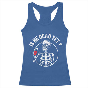 Is He Dead Yet Subtle FDT Racerback Tank Top Funny Skeleton Drinking Coffee TS02 Royal Blue Print Your Wear