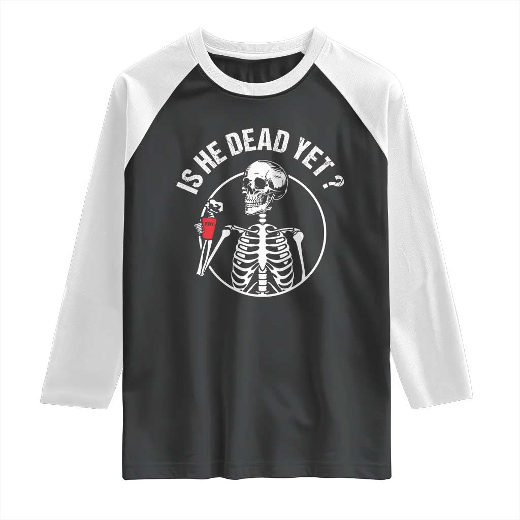 Is He Dead Yet Subtle FDT Raglan Shirt Funny Skeleton Drinking Coffee TS02 Black White Print Your Wear