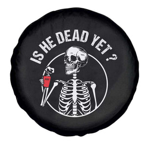 Is He Dead Yet Subtle FDT Spare Tire Cover Funny Skeleton Drinking Coffee TS02 Print Your Wear