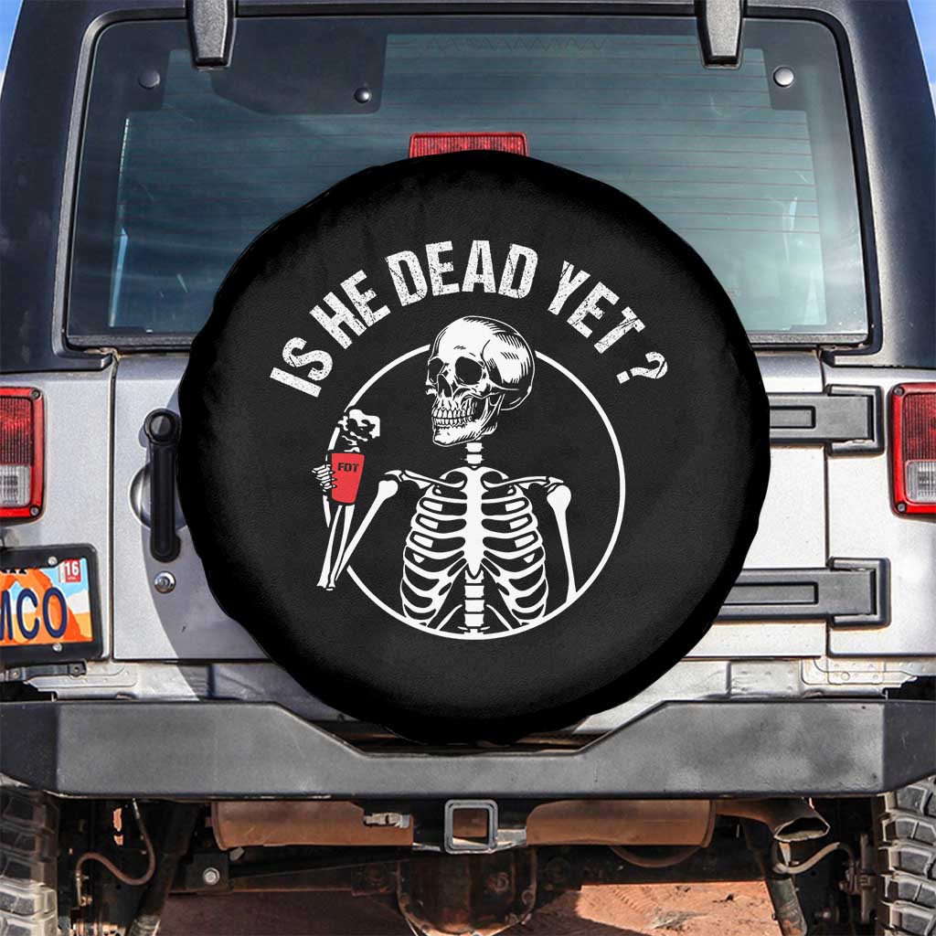 Is He Dead Yet Subtle FDT Spare Tire Cover Funny Skeleton Drinking Coffee TS02 No hole Black Print Your Wear