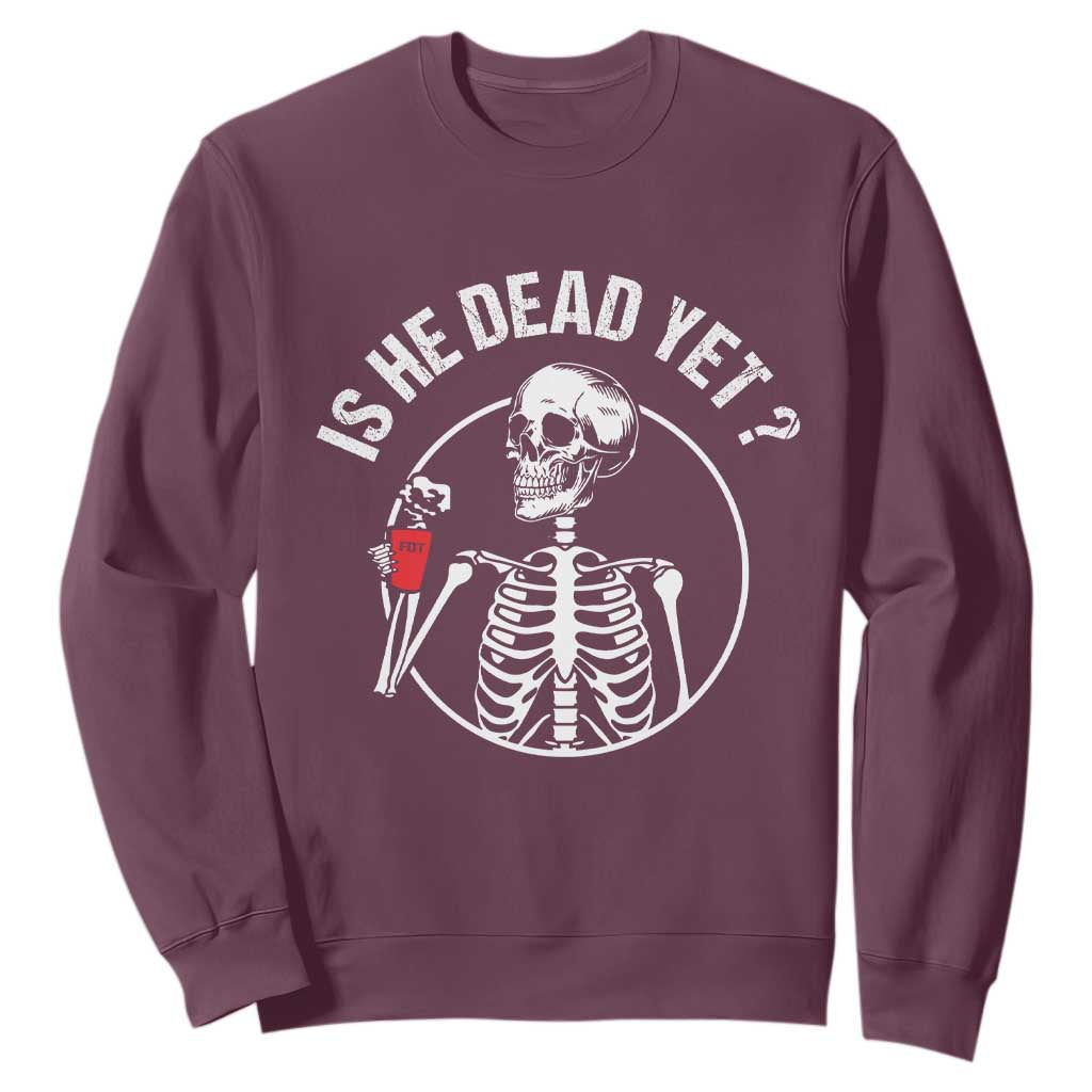 Is He Dead Yet Subtle FDT Sweatshirt Funny Skeleton Drinking Coffee TS02 Maroon Print Your Wear