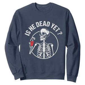 Is He Dead Yet Subtle FDT Sweatshirt Funny Skeleton Drinking Coffee TS02 Navy Print Your Wear