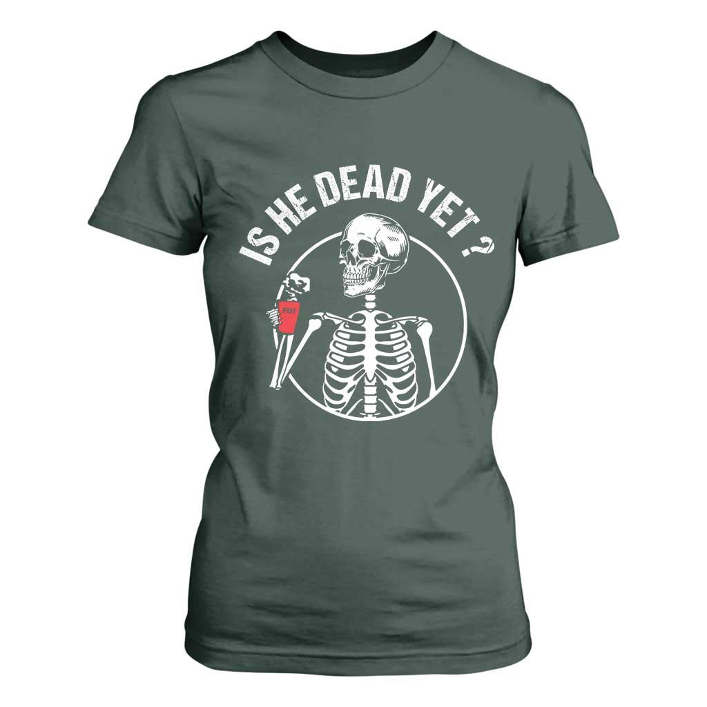 Is He Dead Yet Subtle FDT T Shirt For Women Funny Skeleton Drinking Coffee TS02 Dark Forest Green Print Your Wear