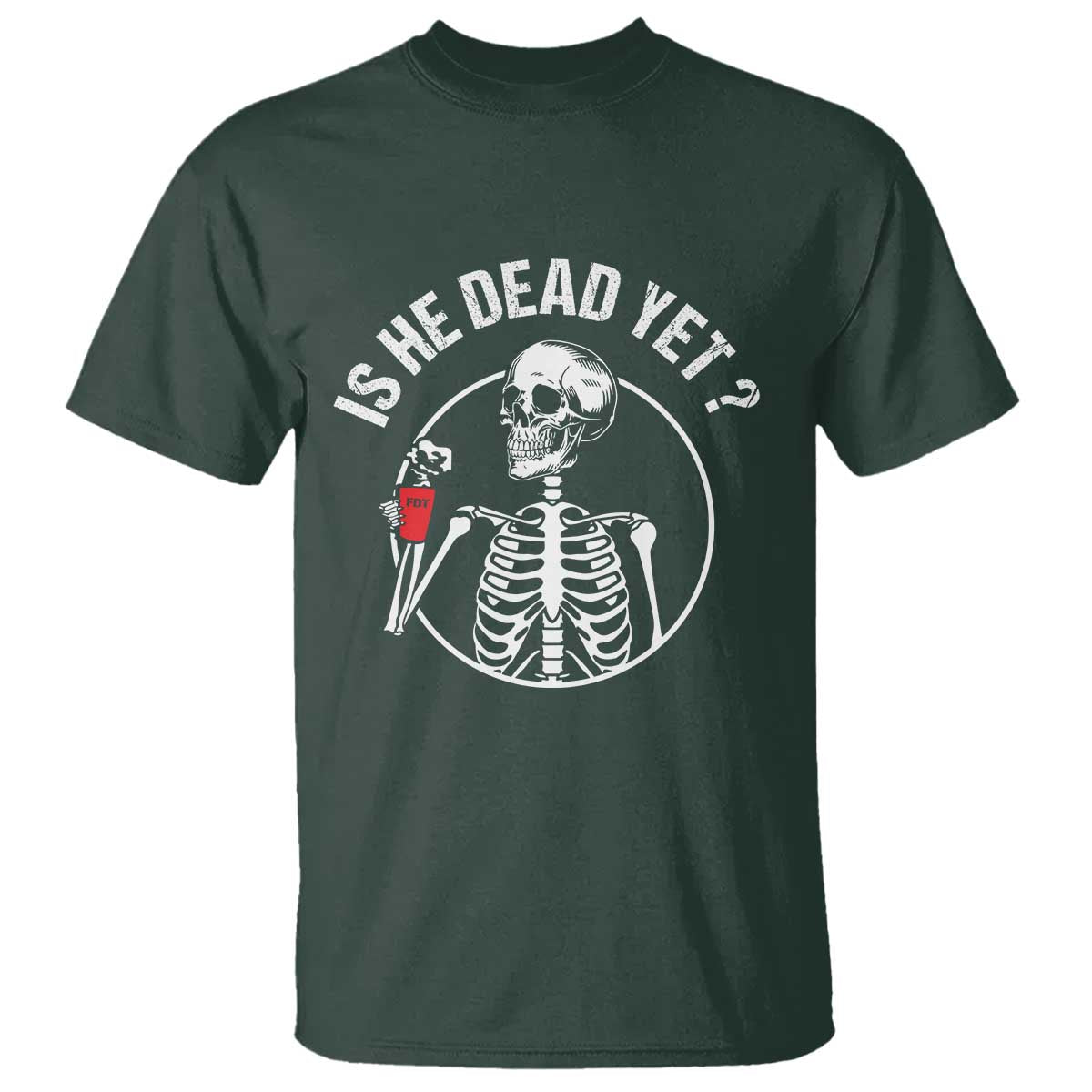 Is He Dead Yet Subtle FDT T Shirt Funny Skeleton Drinking Coffee TS02 Dark Forest Green Print Your Wear