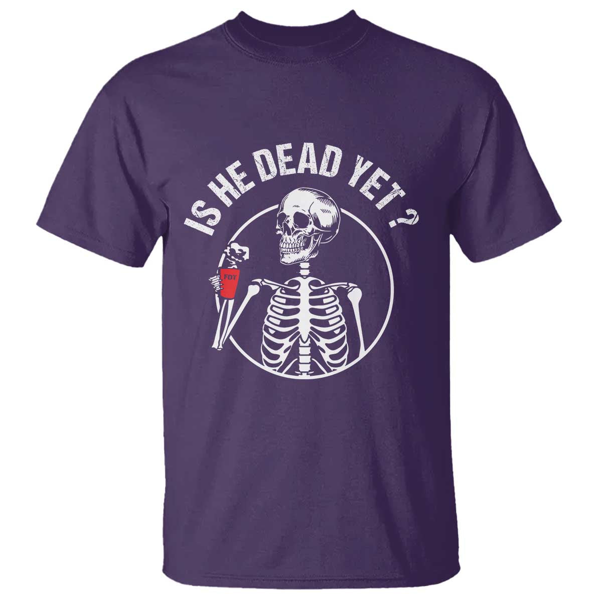 Is He Dead Yet Subtle FDT T Shirt Funny Skeleton Drinking Coffee TS02 Purple Print Your Wear