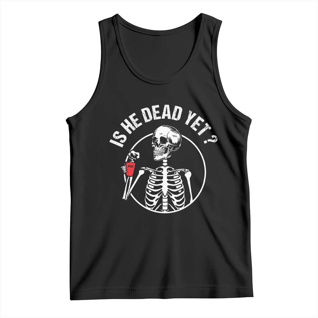 Is He Dead Yet Subtle FDT Tank Top Funny Skeleton Drinking Coffee TS02 Black Print Your Wear