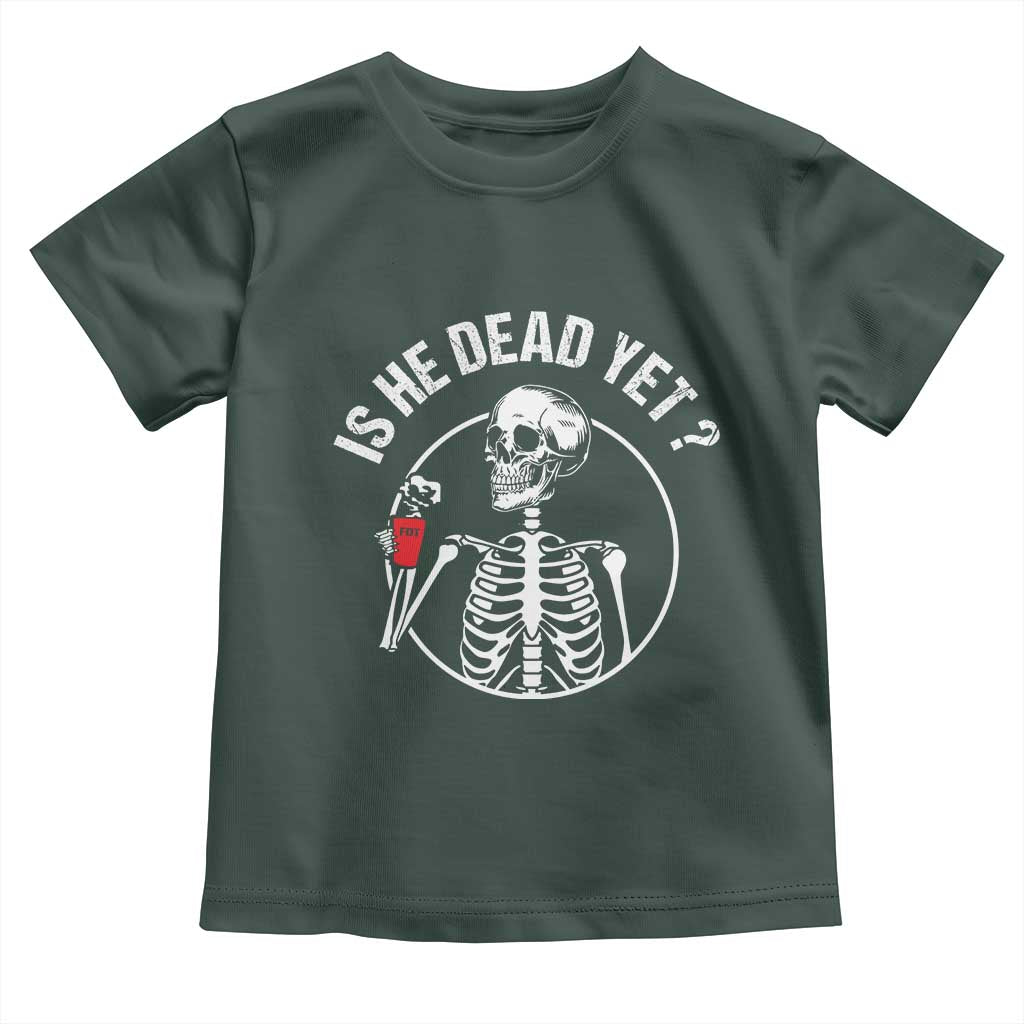 Is He Dead Yet Subtle FDT Toddler T Shirt Funny Skeleton Drinking Coffee TS02 Dark Forest Green Print Your Wear