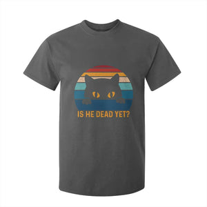 Is He Dead Yet T Shirt For Kid Retro Cat Funny Vintage TS10 Dark Heather Print Your Wear