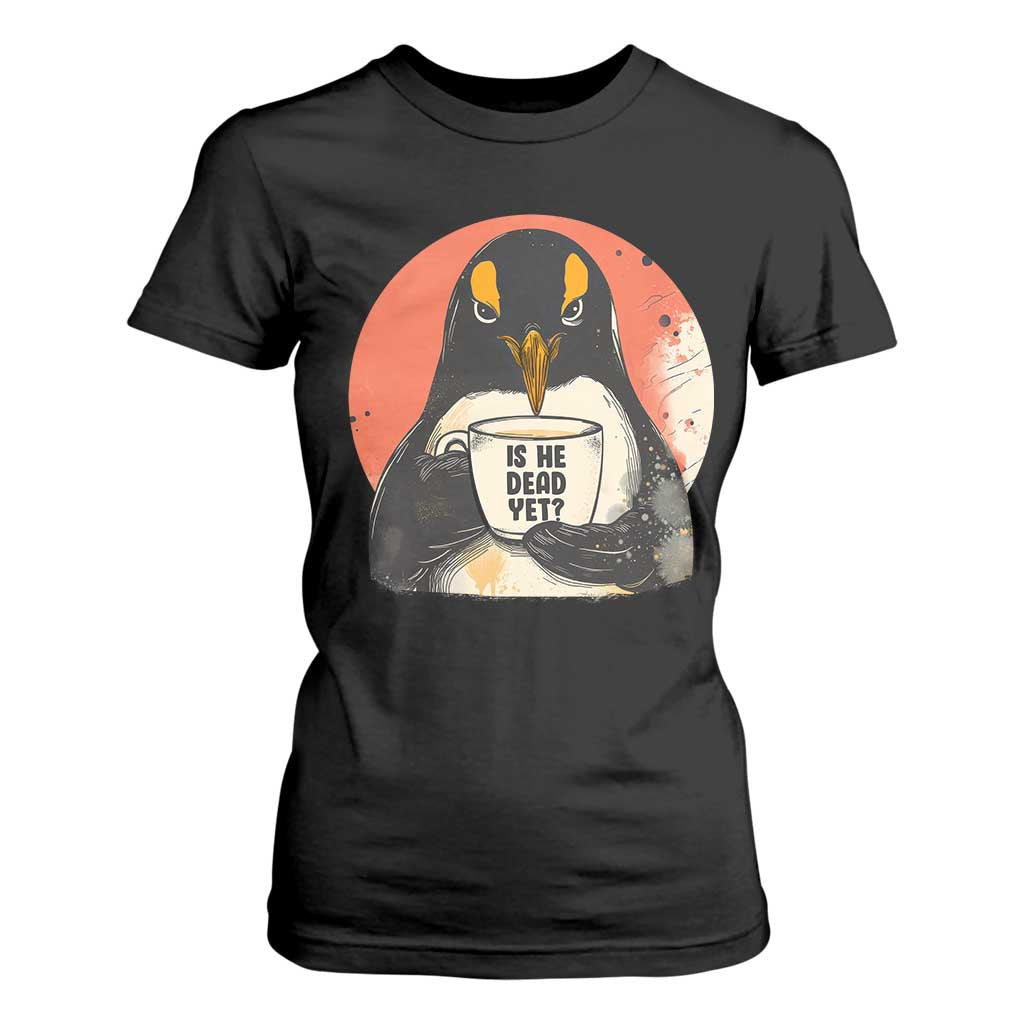 Is He Dead Yet T Shirt For Women Penguins Resist and Persist TS10 Black Print Your Wear