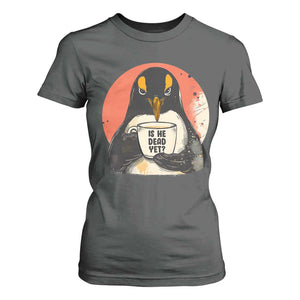Is He Dead Yet T Shirt For Women Penguins Resist and Persist TS10 Dark Heather Print Your Wear