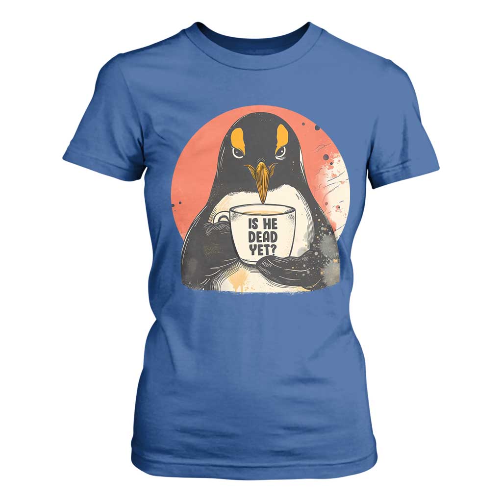 Is He Dead Yet T Shirt For Women Penguins Resist and Persist TS10 Royal Blue Print Your Wear